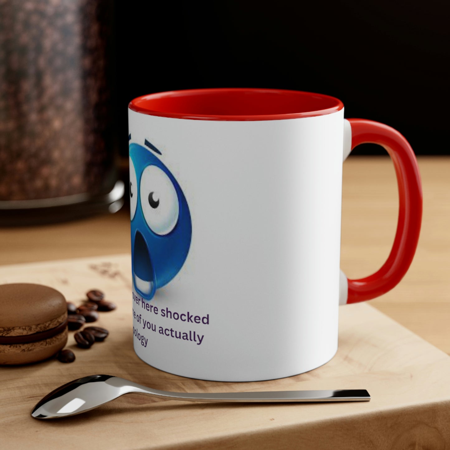 Acutally Get An Apology Mug, 11oz