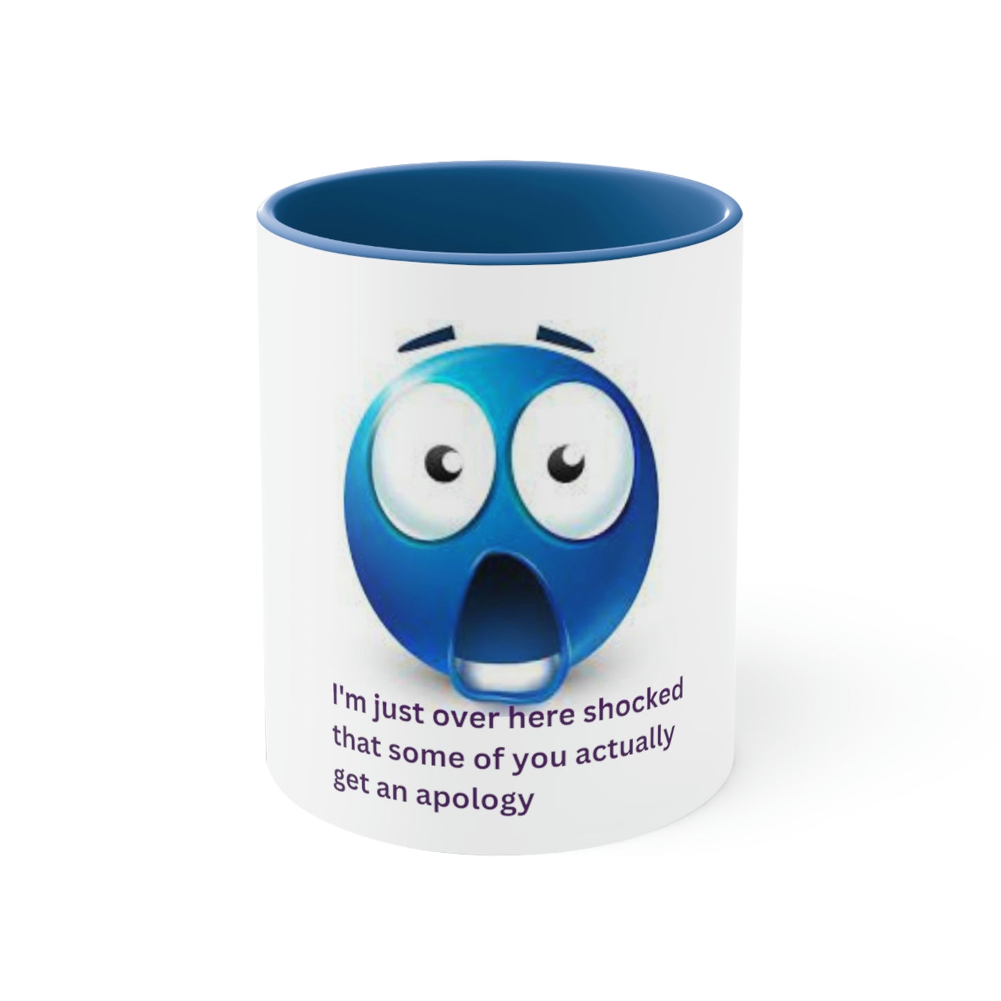 Acutally Get An Apology Mug, 11oz