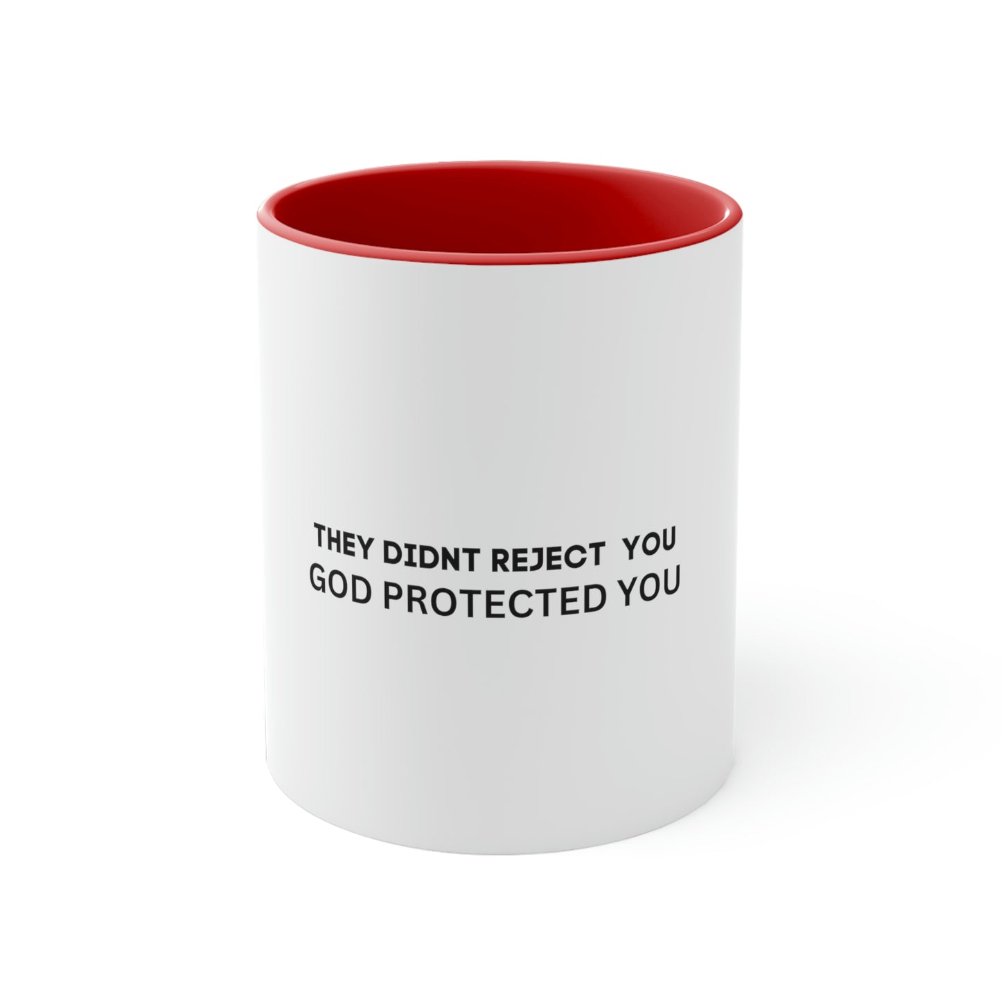 They Didnt Reject You, God Protected You Mug, 11oz