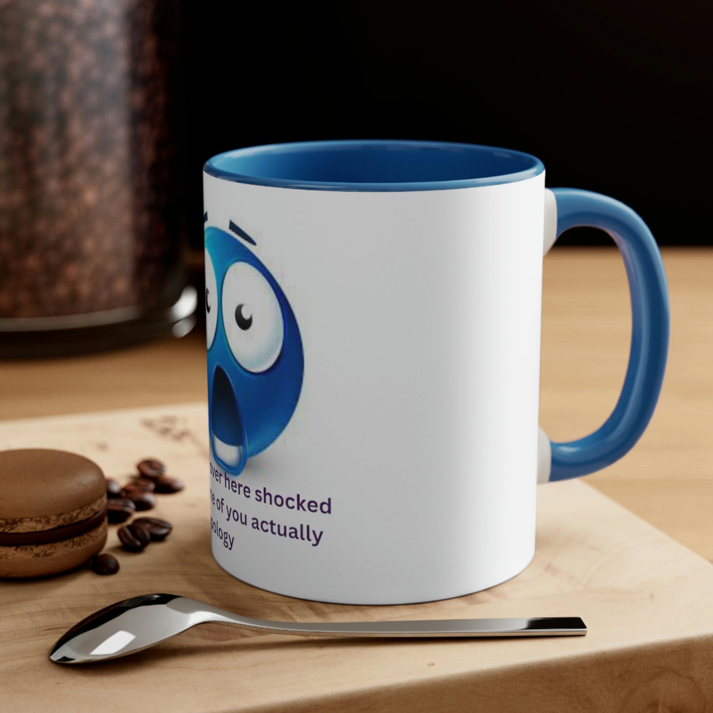 Acutally Get An Apology Mug, 11oz